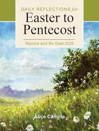 Rejoice and Be Glad 2026: Daily Reflections for Easter to Pentecost - Alice Camille [KSIĄŻKA]