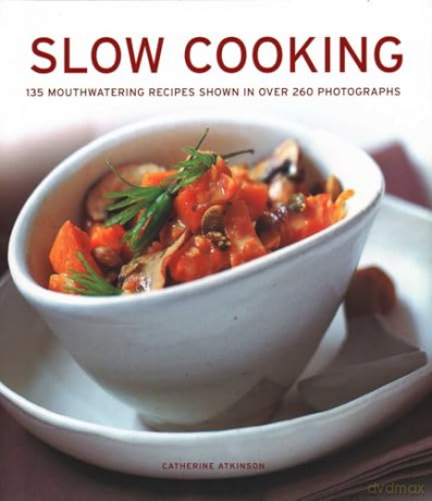 Slow Cooking: 135 mouthwatering recipes shown in over 260 photographs - Catherine Atkinson [KSIĄŻKA]