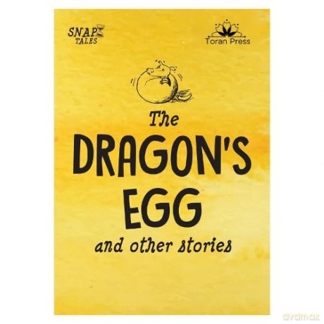 Snap Tales - The Dragon's Egg and Other Stories - Toran Press: 5 [KSIĄŻKA]