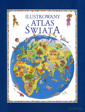 Ilustrowany Atlas Świata [KSIĄŻKA]