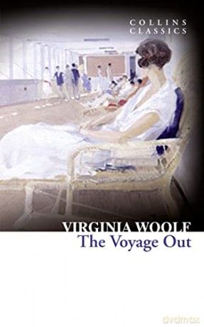 The Voyage Out: A Captivating Literary Fiction Novel of a Young Woman's Awakening (Collins Classics) - Virginia Woolf [KSIĄŻKA]
