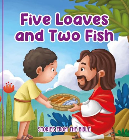 Five Loaves and Two Fish: Stories from the Bible - Authentic Media [KSIĄŻKA]