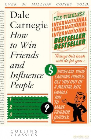 How to Win Friends and Influence People: The timeless multi-million copy international bestseller (Collins Classics) - Dale Carnegie [KSIĄŻKA]