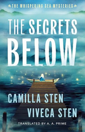 The Secrets Below: 1 (The Whispering Sea Mysteries) - Camilla Sten [KSIĄŻKA]