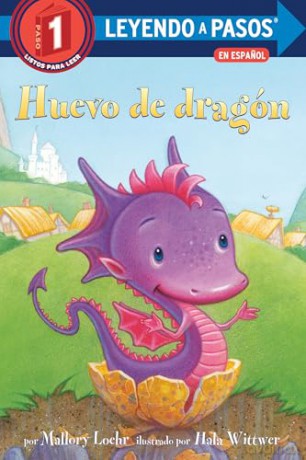 Huevo de dragón (Dragon Egg Spanish Edition) (Leyendo a Pasos (Step Into Reading)) - Hala Wittwer [KSIĄŻKA]
