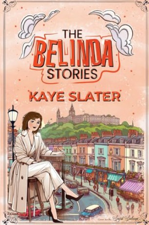The Belinda Stories: Stories of My Time In London - Kaye Slater [KSIĄŻKA]