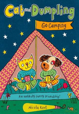 Cat and Dumpling: Go Camping: An unlikely furry friendship! - Nicola Kent [KSIĄŻKA]