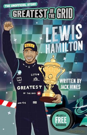 Greatest of the Grid: Lewis Hamilton - Dive into the incredible journeys of the world's greatest Formula One drivers! - Jack Vines [KSIĄŻKA]