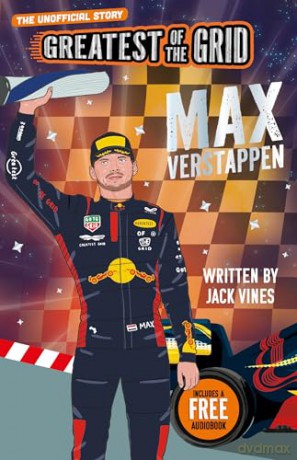 Greatest of the Grid: Max Verstappen - Dive into the incredible journeys of the world's greatest Formula One drivers! - Jack Vines [KSIĄŻKA]