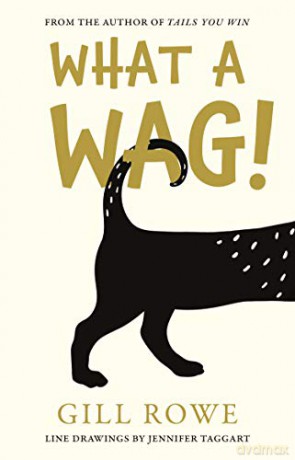What A Wag: An Anthropomorphic A to Z of Dogs - Gill Rowe [KSIĄŻKA]