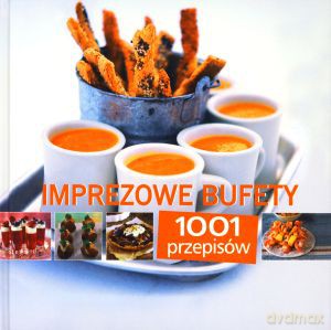Imprezowe bufety. 1001 przepisów - Małgorzata Korowaj [KSIĄŻKA]