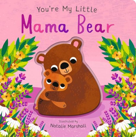 You're My Little Mama Bear (Global Bestseller Series Celebrating Love Between Parent and Child) - Nicola Edwards [KSIĄŻKA]