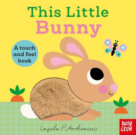 This Little Bunny: A Touch and Feel Book - Ingela P Arrhenius [KSIĄŻKA]