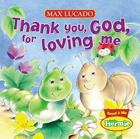 Thank You, God, For Loving Me (Max Lucado's Little Hermie) - Max Lucado [KSIĄŻKA]