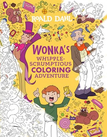 Wonka's Whipple-Scrumptious Coloring Adventure - Roald Dahl [KSIĄŻKA]