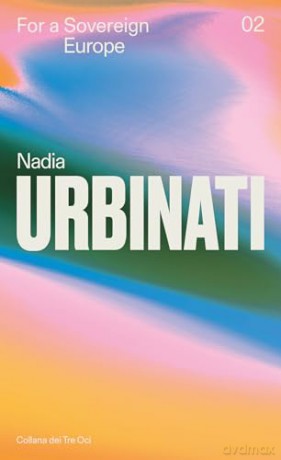 For a Sovereign Europe - Nadia Urbinati [KSIĄŻKA]