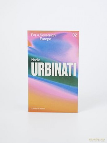 For a Sovereign Europe - Nadia Urbinati [KSIĄŻKA]