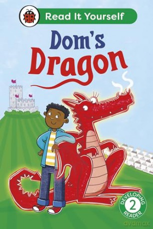 Dom's Dragon: Read It Yourself - Level 2 Developing Reader - Ladybird [KSIĄŻKA]