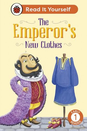The Emperor's New Clothes: Read It Yourself - Level 1 Early Reader - Ladybird [KSIĄŻKA]