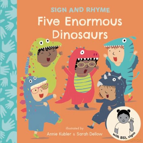 Five Enormous Dinosaurs BSL (Sign and Rhyme BSL) [KSIĄŻKA]