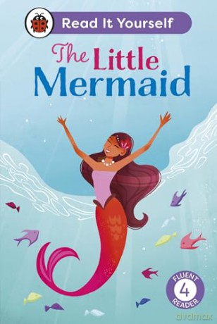 The Little Mermaid: Read It Yourself - Level 4 Fluent Reader - Ladybird [KSIĄŻKA]