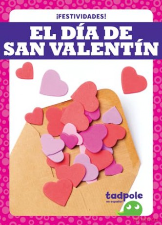 El Dia de San Valentin - Valentine's Day (Holiday Fun in Spanish - Festividades) - Adeline J Zimmerman [KSIĄŻKA]