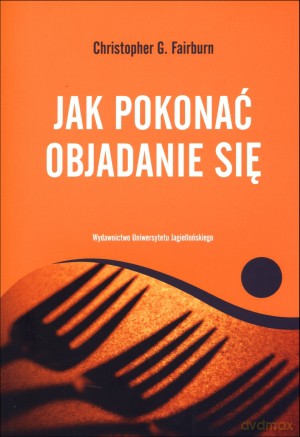 Jak pokonać objadanie się - Christopher G. Fairburn [KSIĄŻKA]