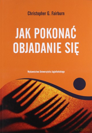 Jak pokonać objadanie się - Christopher G. Fairburn [KSIĄŻKA]