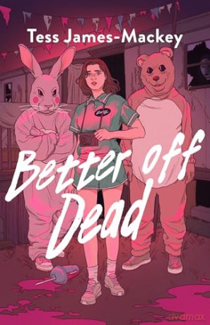 Better off Dead: 'YA chiller thriller at its best' Ravena Guron - Tess James-Mackey [KSIĄŻKA]