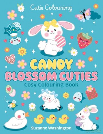 Candy Blossom Cuties Colouring Book: The Relaxing Colouring Book Full of Adorable Chicks and Bunnies [KSIĄŻKA]