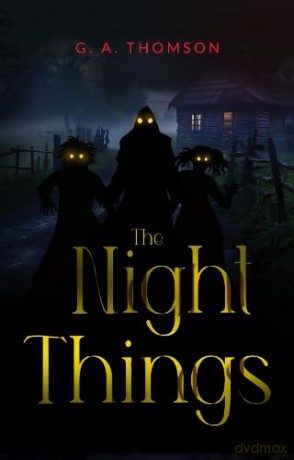 The Night Things - G. A. Thomson [KSIĄŻKA]