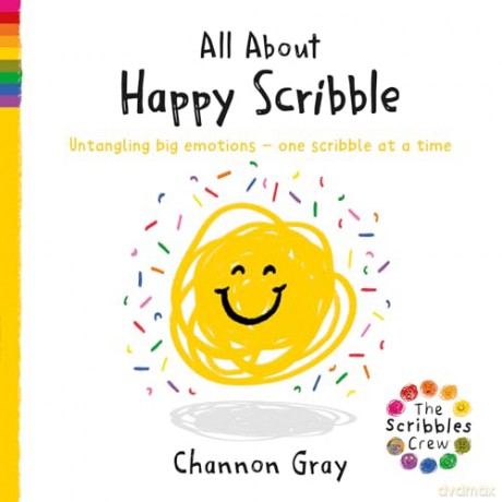 All About Happy Scribble: Untangling big emotions - one Scribble at a time (The Scribbles Crew) - Channon Gray [KSIĄŻKA]