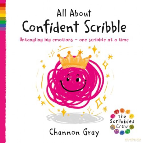 All About Confident Scribble: Untangling big emotions - one Scribble at a time (The Scribbles Crew) - Channon Gray [KSIĄŻKA]