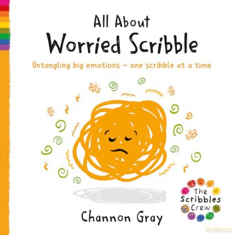 All About Worried Scribble: Untangling big emotions - one Scribble at a time (The Scribbles Crew) - Channon Gray [KSIĄŻKA]