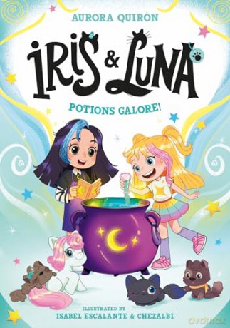 Iris and Luna: Potions Galore!: A magical illustrated new young series with magic baby animals - perfect for kids aged 5-8 and fans of Unicornia! - Aurora Quirón [KSIĄŻKA]
