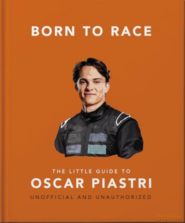Born to Race: The Little Guide to Oscar Piastri - OH [KSIĄŻKA]