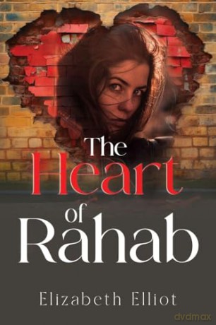 The Heart of Rahab - Elizabeth Elliot [KSIĄŻKA]