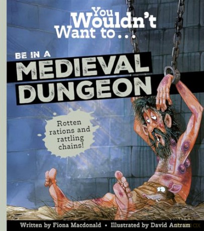 You Wouldn't Want to Be in a Medieval Dungeon - Fiona MacDonald [KSIĄŻKA]