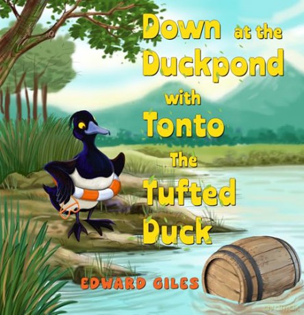 Down at the Duckpond with Tonto the Tufted Duck - Edward Giles [KSIĄŻKA]