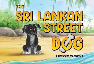 The Sri Lankan Street Dog - Tamryn Stowell [KSIĄŻKA]