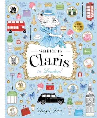 Where is Claris in London!: Claris: A Look-and-find Story! - Megan Hess [KSIĄŻKA]