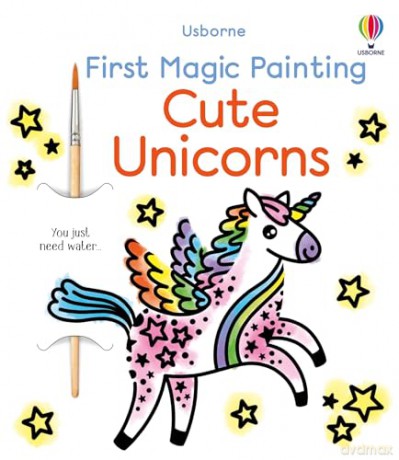 First Magic Painting Cute Unicorns - Abigail Wheatley [KSIĄŻKA]