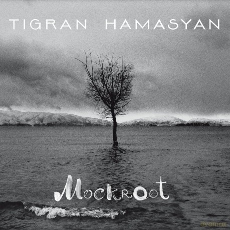 Tigran Hamasyan: Mockroot [CD]