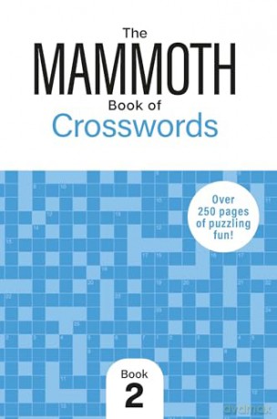 The Mammoth Book of Crosswords 2: Over 250 Pages of Puzzling Fun - Dr Gareth Moore [KSIĄŻKA]
