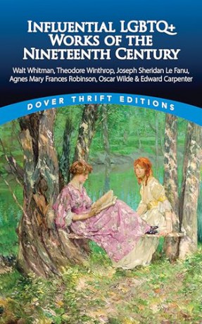 Influential LGBTQ+ Works of the Nineteenth Century: Walt Whitman, Theodore Winthrop, J. S. LeFanu, Agnes Mary Frances Robinson, Oscar Wilde, Edward Carpenter (Dover Thrift Editions) [KSIĄŻKA]