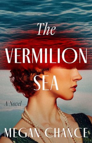 The Vermilion Sea: A Novel - Megan Chance [KSIĄŻKA]