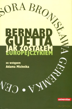 Jak zostałem Europejczykiem - Bernard Guetta [KSIĄŻKA]