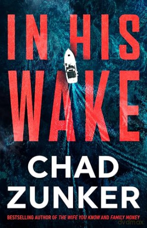 In His Wake - Chad Zunker [KSIĄŻKA]