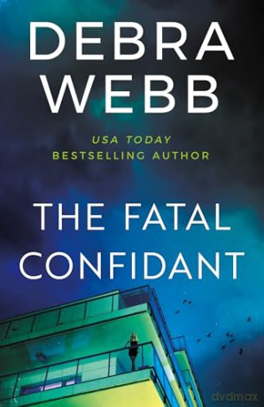 The Fatal Confidant - Debra Webb [KSIĄŻKA]