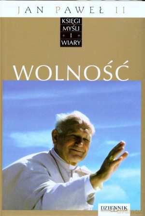Jan Paweł II. Księgi myśli i wiary. Tom 7. Wolność - Grzegorz Polak [KSIĄŻKA]
